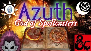 Who is Azuth? [D&D Gods of Knowledge]