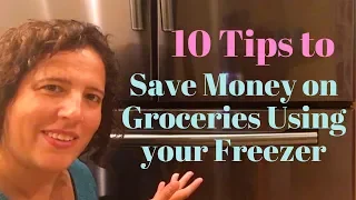 How to Save Money on Groceries Using Your Freezer - 10 Tips