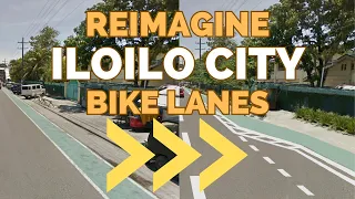 Part 1_Reimagine Iloilo City  Bike Lanes