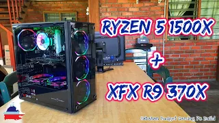 Gaming With Ryzen 5 1500X In May 2021 | Radeon XFX R9 370X 4GB |  Sabahan Budget Gaming Pc Build