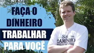 Viver de Renda: Como Fazer o Dinheiro Trabalhar Para Você