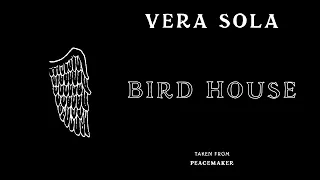 Vera Sola - Bird House (Official Audio)