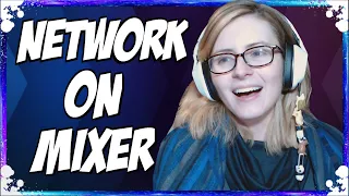 How to Network as a Streamer on Mixer (The Do's & Don'ts)