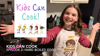 Kids Can Cook - Episode 2: Hard Boiled Eggs