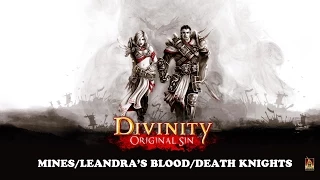 Divinity: Original Sin - Investigating The Mines/Leandra's Blood/Death Knights