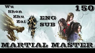 Martial Master || Episode 150||Wu Shen Zhu Zai|| English Subbed|| 武神