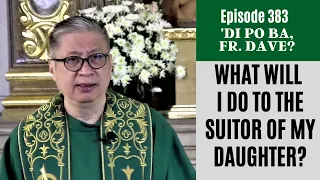 #dipobafrdave (Ep. 383) - WHAT WILL I DO WITH THE SUITOR OF MY DAUGHTER?