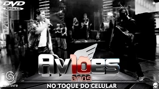 Aviões do Forró - DVD 10 anos - No Toque do Celular