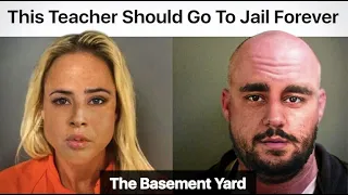 This Teacher Should Go To Jail Forever | The Basement Yard #336