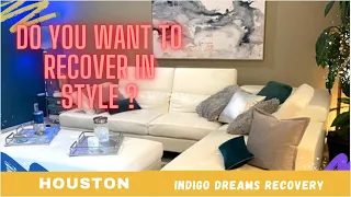 Recovery House in Houston | Indigo Dreams Recovery Q & A | Cosmetic Surgery | luxury Accommodation.