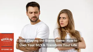 Stop Playing the Blame Game: How to Own Your Sh*t & Transform Your Life - 150 MPP with David Tian