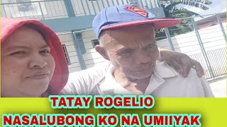 TATAY ROGELIO BAKIT UMIIYAK HABANG NAGLALAKAD