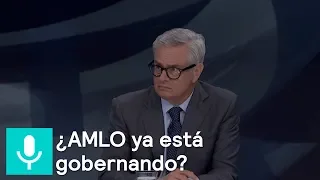 ¿Por qué parece que AMLO ya está gobernando? - Tercer Grado