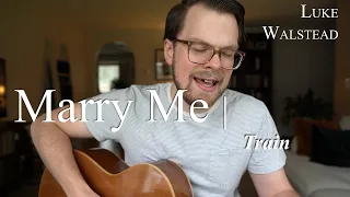 Marry Me || Train (acoustic guitar cover)