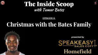 The Inside Scoop with Tamar Bates: Episode 6 - Christmas with the Bates Family