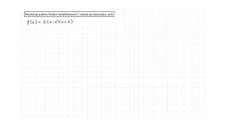[3.50/s.83/ZR2.3OE] Naszkicuj wykres funkcji kwadratowej f i omów jej własności, jeśli: