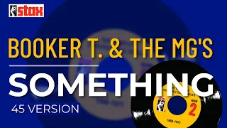 Booker T. & the M.G.s - Something (45 Version) (Official Audio)