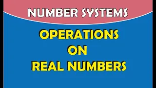 Number Systems | Operations On Real numbers | Maths | Letstute