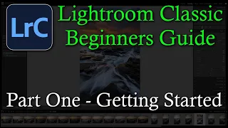 Lightroom Classic Beginners Guide - Part One - Import and Basic edit