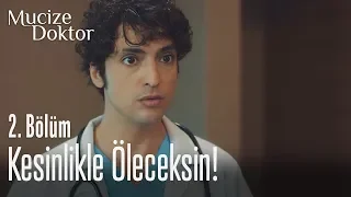 Kesinlikle öleceksin! - Mucize Doktor 2. Bölüm