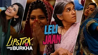 Le Li Jaan Video Song l Lipstick Under My Burkha | "Songs 2017" | T-Series