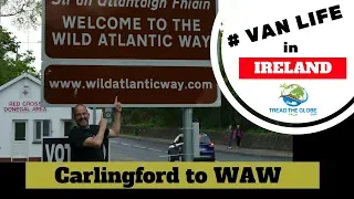 Touring Ireland in campervan - Carlingford to the start of the Wild Atlantic Way [S1-E3]