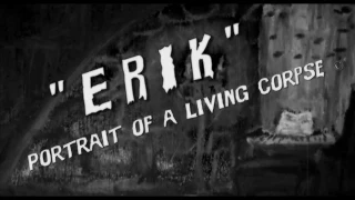 Erik: Portrait of a Living Corpse (2010) - "Vintage" Trailer