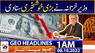 Geo News Headlines 1 AM - Dollar's free fall against PKR - FinMin Ishaq Dar's Big Claim - 8 Oct 2022