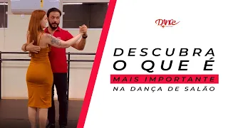 O QUE É MAIS IMPORTANTE NA DANÇA DE SALÃO - 4 Pontos de conexão que precisa ter na hora da dança.