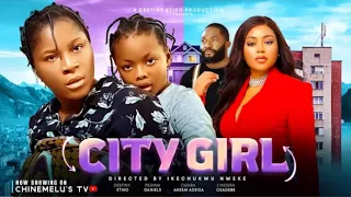 CITY GIRL Starring DESTINY ETIKO,REGINA DANIELS,DERA OSADEBE AND AKEEM ADEIZA 2023