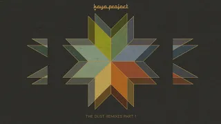 Kaya Project - The Dust Remixes Part 1 (Full Album)