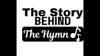 THE STORY BEHIND THE HYMN - I COME TO THE GARDEN ALONE