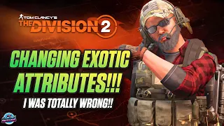 I WAS TOTALLY WRONG! - How To Change Attributes On A New Exotic! - The Division 2 - New Exotic AR