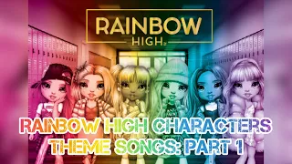 Rainbow High Characters Theme Songs🌈: Part 1