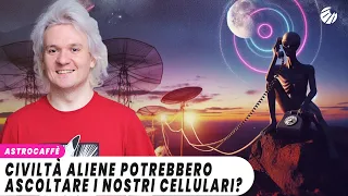 Civiltà aliene potrebbero ascoltare i nostri cellulari?