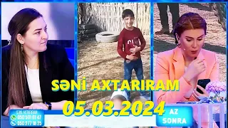 Səni axtarıram 05.03.2024 Tam veriliş / Seni axtariram 05.03.2024 Tam verilish