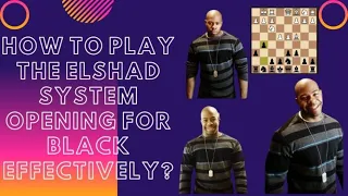 How To Play The Elshad System Opening For Black Effectively?