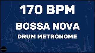 Bossa Nova | Drum Metronome Loop | 170 BPM