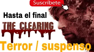 Hasta el final the clearing película de terror / suspenso completa en español 🎥🧟‍♀️🍿