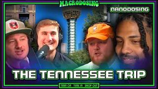 NANODOSE | Macrodosing Recaps Their Eventful Trip To Tennessee