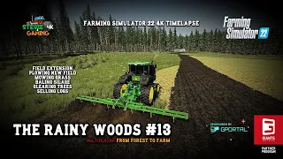 The Rainy Woods/#13/Field extensions/New Field/Plowing/Forestry/Making Silage/FS22 4K Timelapse