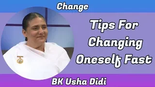 Change | Ep 01 | Tips for Changing oneself fast | BK Usha Sister | Brahma Kumaris