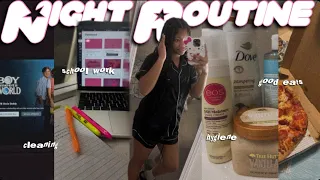 MY NIGHT ROUTINE • school work, cleaning, hygiene, good eats •