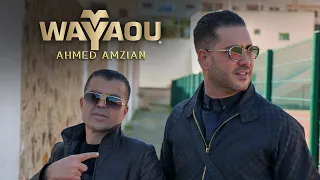 Ahmed Amazian - Wayaou (Official Music Video) Souliman Production