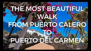 The MOST BEAUTIFUL WALK FROM PUERTO CALERO TO PUERTO DEL CARMEN, LAZAROTE, JUNE 2024