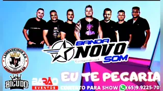 EU TE PEGARIA-BANDA NOVO SOM/LANÇAMENTO JUNHO 2022[REPERTÓRIO 2022]