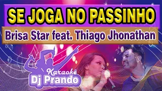 Karaoke (cover) Se joga no passinho - Brisa Star feat. Thiago Jhonathan