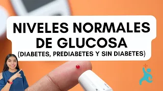 ¿Cuales son los niveles normales de glucosa? Diabetes, prediabetes y sin diabetes / Anel bienestar