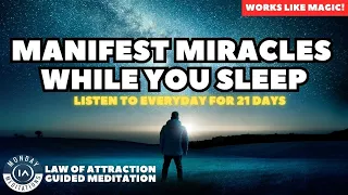 Manifest Miracles While You Sleep, Guided Meditation to Attract Miracles in Your Life.. [100% Works]
