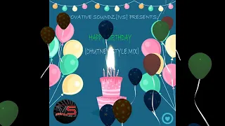 Innovative Soundz[IVS] Presents: "Happy Birthday (Chutney Style Mix)"